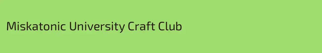 Miskatonic University Craft Club